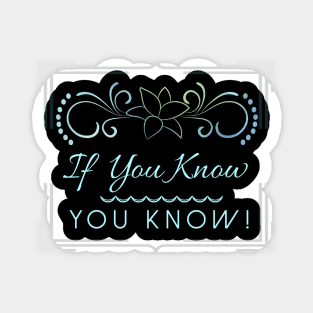 If You Know You Know! Sticker